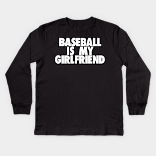 Baseball Is My GF Kids Long Sleeve T-Shirt